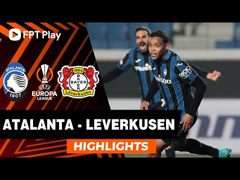 HIGHLIGHTS: ATALANTA - BAYER LEVERKUSEN | THẾ TRẬN CỞI MỞ, NỖ LỰC RƯỢT ĐUỔI | UEL 21/22