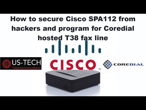 How To Secure Your Cisco SPA112 From Hackers And Program Cisco Ata For Coredial Hosted T38 Fax Line