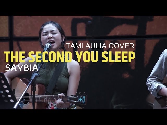 The Second You Sleep Saybia Tami Aulia Cover class=