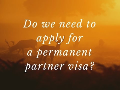 Do we need to apply for a permanent partner visa?