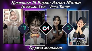 KUMPULAN 15 PRESET ALIGHT MOTION DI BAWAH 5MB || DJ LAGU JAWA MENGKANE 😋 @lekmanOfficial