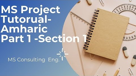 Microsoft Project Training -Amharic Part 1 -Section 1 #msproject #training #amharic #tutorial