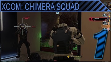 XCOM Chimera Squad (Solo) 01: And So It Begins...
