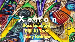 Bijli Ki Taar - Tony Kakkar Bass Boosted | Latest Songs | Xenon Bass Boosted |