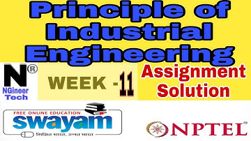 Principle of Industrial Engineering || Week 11 || Nptel 2022 || Ngineer Tech