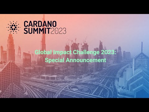 Cardano Foundation: Global Impact Challenge 2023: Special Announcement