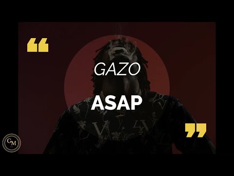 GAZO - ASAP (paroles/lyrics)