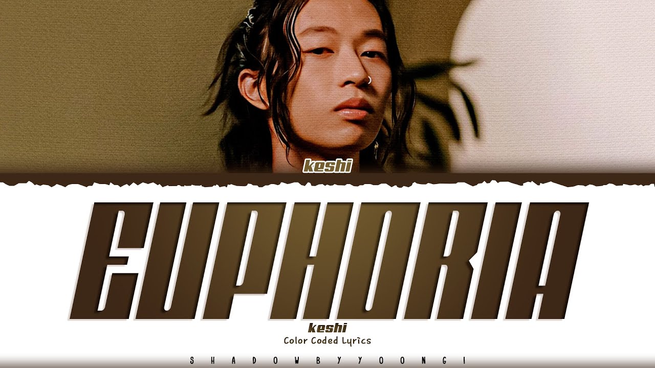 keshi 'Euphoria' Lyrics (케시 Euphoria 가사) [Color Coded_Eng] | ShadowByYoongi