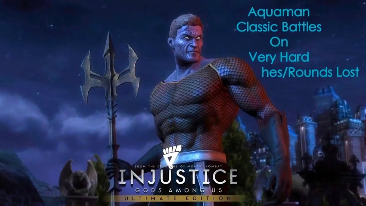 Injustice : Gods Among Us - Aquaman Classic Battles On Very Hard No Matches Lost
