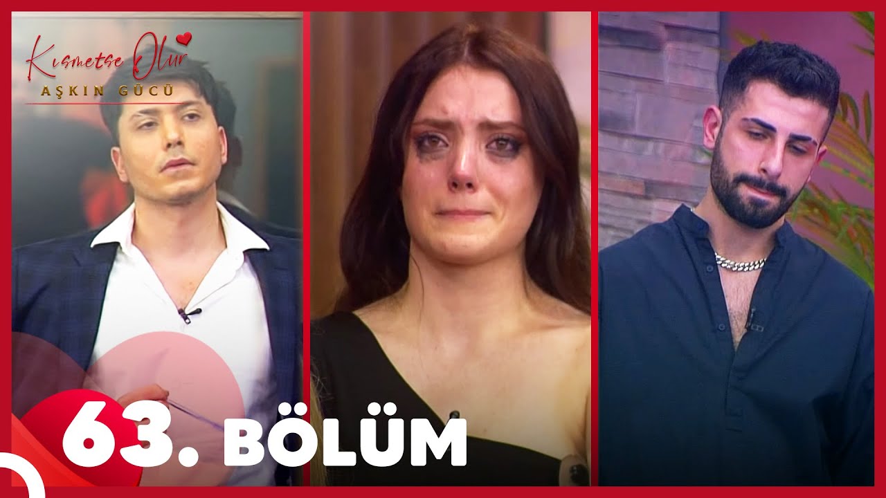 Kısmetse Olur: Aşkın Gücü 63. Bölüm