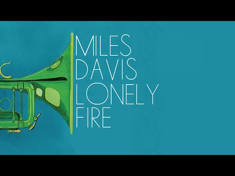 Miles Davis- Lonely Fire