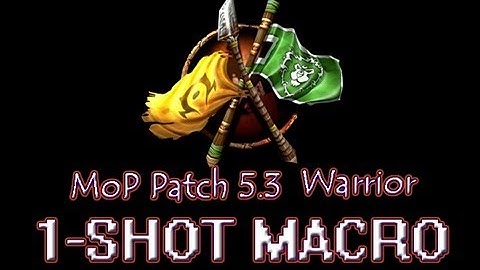 Warrior 5.3 MoP 1-Shot-Macro