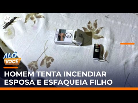 Video homem-e-preso-apos-atear-fogo-na-esposa-e-esfaquear-o-filho-alo-voce