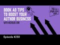 Book ad tips to boost your author business with nicholas erik the self publishing show episode 250