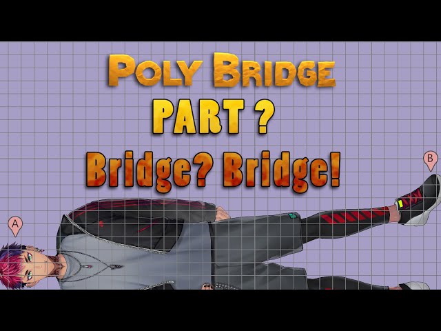 (Poly Bridge) Bridges Bridges Everywhere Bridges【NIJISANJI】のサムネイル