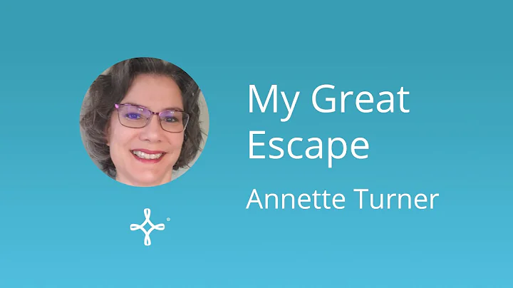Annette Turner: My Great Escape