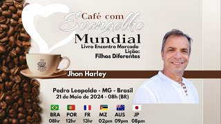 CAFÉ COM EVANGELHO MUNDIAL com JHON HARLEY, Lição: FILHOS DIFERENTES