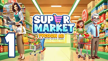 Supermarket Tycoon 3D - New Games for Android & iOS 2025