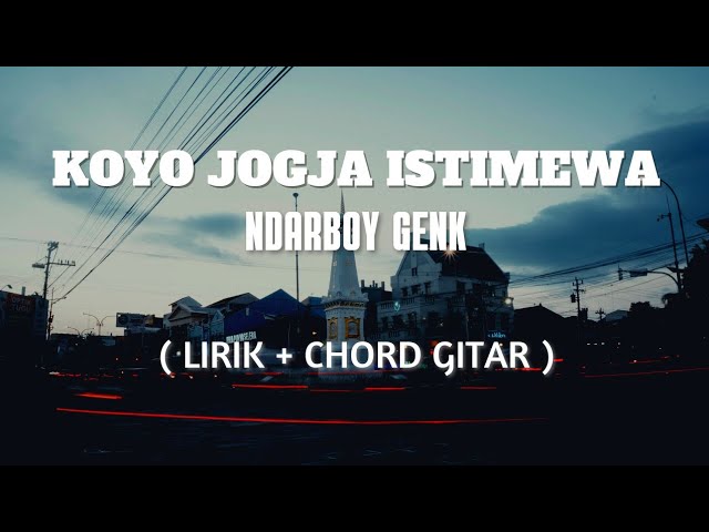KOYO JOGJA ISTIMEWA - NDARBOY GENK (LIRIK + Chord Gitar) class=