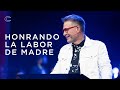 Honrando la labor de madre | Pastor Cash Luna