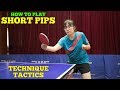 How to play short pips  technique tactics  mlfm table tennis tutorial