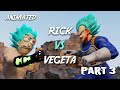 Vegeta vs rick part 3 ss blue with infinity stones  rick  morty dragon ball super