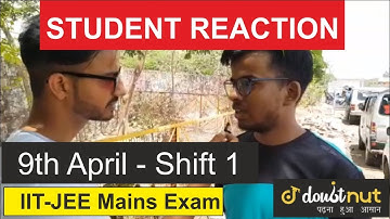 JEE Main 2019 April - 9 April Shift 1 Student Reaction After Paper