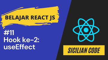 Tutorial React Js Bahasa Indonesia #11 useEffect