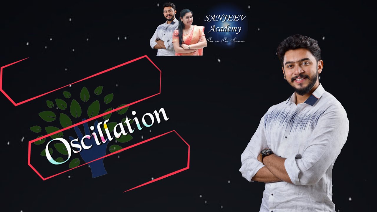 Oscillations | Sanjeev Sivadas | Physics | Private Video | SANJEEV ACADEMY