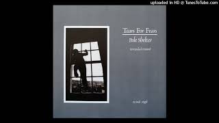 Tears For Fears - Pale Shelter (1983) [Magnums Extended Mix]