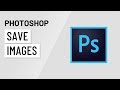 Photoshop: Saving Images