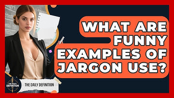 What Are Funny Examples Of Jargon Use? - The Daily Definition