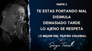 Sergio Torres - Te Estás Portando Mal / Disimula / Demasiado Tarde / Lo Ajeno Se Respeta (En Vivo)