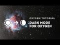 Dark Mode in Oxygen