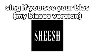 Sing if you see your bias (my biases version)!!||sheesh-babymonster