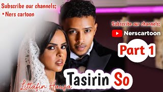 TASIRIN SO PART 1 HAUSA NOVEL (LITTAFIN HAUSA)