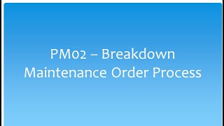PM02 Breakdown maintenance order process