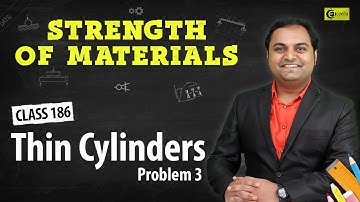 Thin Cylinders - Problem 3 - Thin Cylindrical and Spherical Shells - Strength of Materials