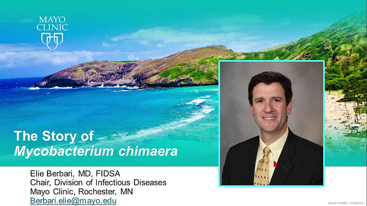 The Story of Mycobacterium Chimaera by Elie F. Berbari, MD | Preview