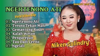 NIKEN SALINDRY |NGERTENONO ATI | TRESNO TEKAN MATI | DANGDUT ASOY 2025