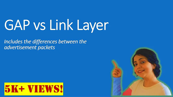 GAP and Link layer differences  (#BLE/Bluetooth Low energy)
