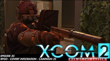 Xcom 2 RPGO/CI Episode 32 (S25)