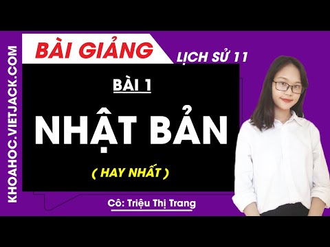 Video Nhật Bản - Bài 1 - Lịch sử 11 - Cô Triệu Thị Trang... - youtube