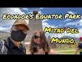 Ecuador's Equator Park - Mitad Del Mundo