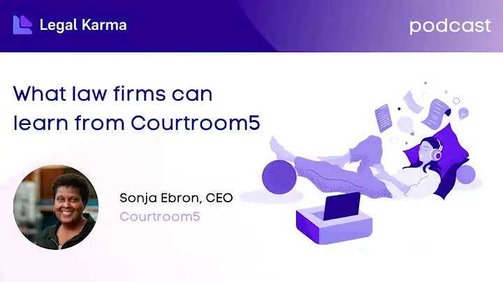 What Law Firms Can Learn from Courtroom5 with Sonj...