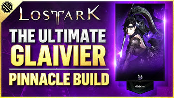 Lost Ark | Ultimate Glaivier Guide | Pinnacle Endgame Build