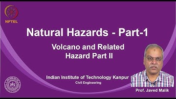 noc19-ce14- Lecture 26: Volcano and Related Hazard Part II