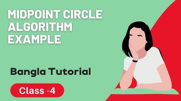 Mid point Circle Algorithm Example | Computer Graphics Application Bangla Tutorial | Class - 4