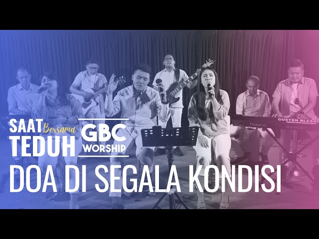 Saat Teduh Bersama GBC WORSHIP - DOA DI SEGALA KONDISI (DOA-1) class=