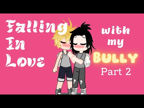 Falling in Love with my Bully (Original Gacha Mini Movie | BL/Gay) - PART 2/END[?]